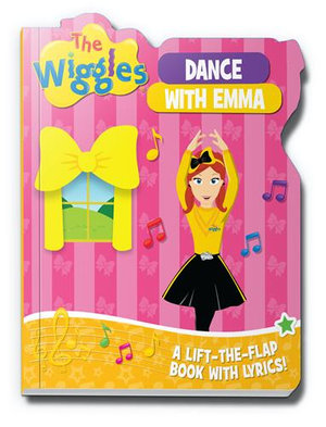 The Wiggles Dance With Emma - A Lift-The Flap Book